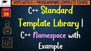 Thumbnail: L36: C++ Standard Template Library | C++ Namespace with Example | C++ Programming Lectures in Hindi