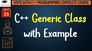 Thumbnail: L35: C++ Generic Class with Example | OOPS with C++ Programming Lectures in Hindi