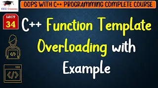 Thumbnail: L34: C++ Function Template Overloading with Example | OOPS with C++ Programming Lectures in Hindi