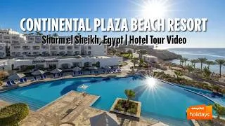 Thumbnail: Continental Plaza Beach Resort - Sharm el Sheikh, Egypt | Hotel Tour Video