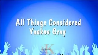 Thumbnail: All Things Considered - Yankee Gray (Karaoke Version)