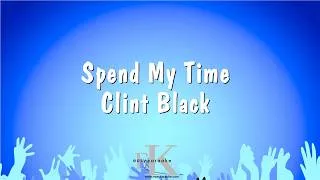 Thumbnail: Spend My Time - Clint Black (Karaoke Version)