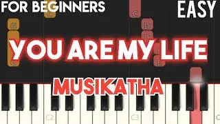 Thumbnail: YOU ARE MY LIFE - MUSIKATHA | SLOW & EASY PIANO TUTORIAL