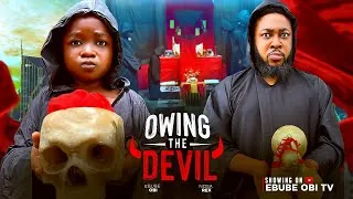 Thumbnail: OWING THE DEVIL - NOSA REX, EBUBE OBI #comedy #newmovie #nollywoodnewmovies #ebubeobimovies 