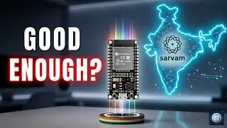 Thumbnail: Is Sarvam AI Ready for ESP32? Real World Voice Assistant Test
