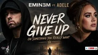 Thumbnail: 🎵 Eminem Ft. Adele – Never Give Up On Something You Really Want( Official Lyrics Video)