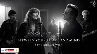 Thumbnail: 🎵 U2 Ft. Florence Welch – Between Your Heart and Mind (Official Lyrics Video)