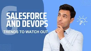 Thumbnail: Salesforce DevOps: 6 Game-Changing Trends You Can't Ignore!