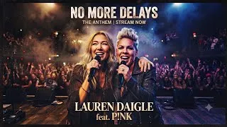 Thumbnail: No More Delays – Lauren Daigle feat. P!NK | Today's Release | Christian Songs 2026 ( Fan Made)
