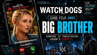 Thumbnail: Watch Dogs Case File #002: Big Brother | Someone Is Threatening Aiden's Family! (4K 60FPS)