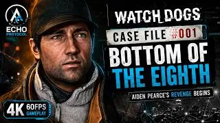 Thumbnail: Watch Dogs Case File #001: Bottom of the Eighth | Aiden Pearce's Revenge Begins! (4K 60FPS)