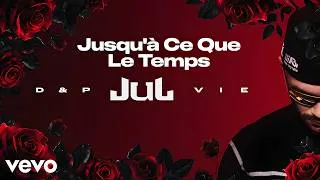 Thumbnail: Jul - Jusqu'à Ce Que Le Temps (Clip Officiel)
