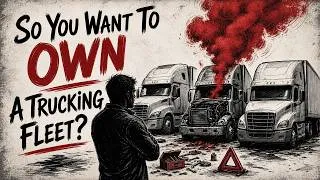 Thumbnail: The Economics of Owning A Trucking Fleet | Owning A Trucking Fleet: The Brutal Reality