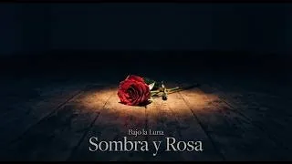 Thumbnail: Bajo la Luna — Sombra y Rosa (Under The Moon - Shadows & Rose)