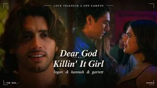 Thumbnail: Logan & Hannah & Garrett — Dear God × Killin' It Girl | OFF-CAMPUS love triangle