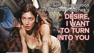 Thumbnail: Caroline Polachek - All Self-Interpolation in "Desire, I Want To Turn Into You"