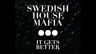 Thumbnail: Swedish House Mafia - It Gets Better (unreleased 2019 Stockholm version)