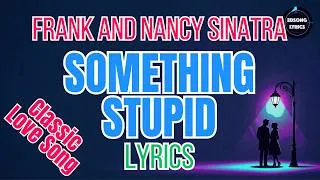 Thumbnail: SOMETHIN' STUPID – Frank & Nancy Sinatra (Lyrics) | Classic Love Song | EDSONG Lyrics