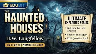 Thumbnail: The Haunted House by H.W. Longfellow: Line-by-Line Analysis | Edubit | ICSE Class 10