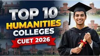 Thumbnail: CUET 2026: Top 10 Humanities Colleges in India 🎓 | Best BA Colleges after CUET! | Educationiya 