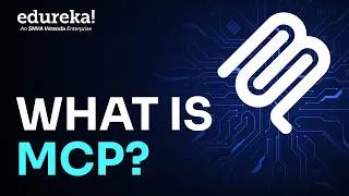 Thumbnail: What is MCP? | How Model Context Protocol (MCP) actually works | Edureka