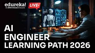Thumbnail: AI Engineer Learning Path 2026 | AI Engineer Roadmap | How to Become an AI Engineer | Edureka Live