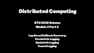Thumbnail: Distributed Computing KTU 2019 Scheme | Log based rollback recovery |