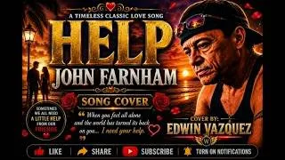 Thumbnail: Help | John Farnham | Song Cover by Edwin Vazquez | Timeless Classic Love Song