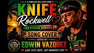 Thumbnail: Knife (Reggae Version) | Rockwell | Song Cover by Edwin Vazquez | Reggae Love Song
