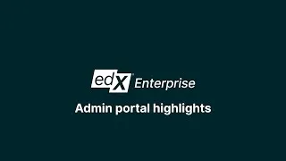Thumbnail: edX Admin Portal Highlights