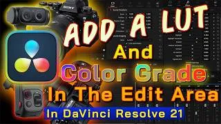 Thumbnail: DaVinci Resolve LUT and color grading in the edit area