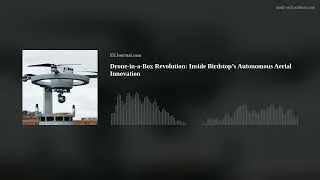 Thumbnail: Drone-in-a-Box Revolution: Inside Birdstop’s Autonomous Aerial Innovation