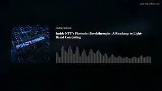 Thumbnail: Inside NTT’s Photonics Breakthroughs: A Roadmap to Light-Based Computing