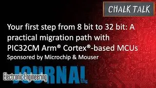 Thumbnail: A Practical Migration Path with PIC32CM Arm® Cortex®-based MCUs -- Microchip and Mouser Electronics