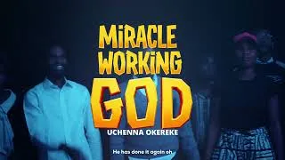 Thumbnail: Uchenna Okereke - Miracle working God (Live)