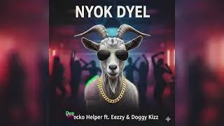 Thumbnail: Nyok Dyel (Official Audio)_Eezzy x Drecko Helper x Doggy Kizz
