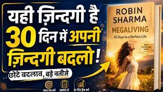 Thumbnail: MEGALIVING 30 Days To A Perfect Life by Robin Sharma Audiobook | Book Summary in Hindi