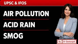 Thumbnail: Air Pollution, Acid Rain & Control Measures: UPSC & IFoS Environment Notes I particulate matter smog