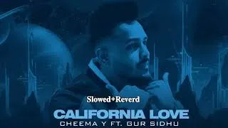 Thumbnail: California Love (𝐒𝐥𝐨𝐰𝐞𝐝+𝐑𝐞𝐯𝐞𝐫𝐝 ) Cheema Y | Gur Sidhu | Punjabi Song