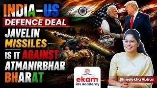 Thumbnail: India–US Javelin Deal Explained | Atmanirbhar Bharat vs Defence Imports? | UPSC Current Affairs