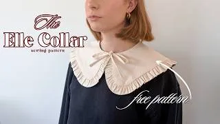 Thumbnail: your wardrobe needs this whimsy - the Elle Collar Pattern + Free Pattern and Tutorial