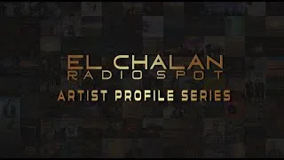 Thumbnail: El Chalán Radio Spot / The Artist Profile Series Promotion (by Leslie LeBaron)
