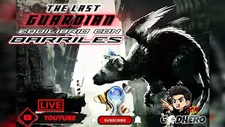 Thumbnail: The Last Guardian | Equilibrio con Barriles