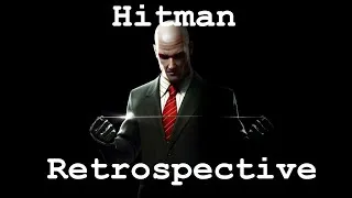 Thumbnail: A Hitman Retrospective (Hitman 2: Silent Assassin - Hitman 2016)