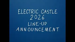 Thumbnail: Electric Castle 2026 | Line-up Announcement