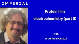 Thumbnail: 'Protein film electrochemistry - Part II' with Dr Andrea Fantuzzi