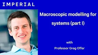 Thumbnail: 'Macroscopic modelling for systems' - with Professor Greg Offer