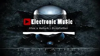 Thumbnail: Jilax x Autark - Dropfather (Original Mix)