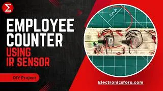 Thumbnail: Create Your Own Employee Counter Using IR Sensor