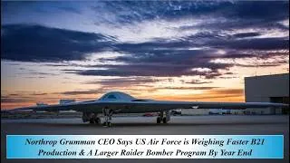 Thumbnail: Northrop Grumman CEO S US Air Fo is Weighing Fast B21 Prod & A Larger Raider Bomber Prog By Year End